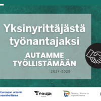 Yksinyrittäjästä työnantajaksi -hanke. Autamme työllistämään. 2024-2025