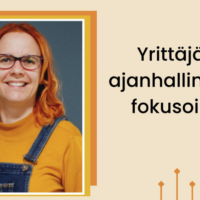 Hanna Häppölä, yrittäjän ajanhallinta ja fokusointi