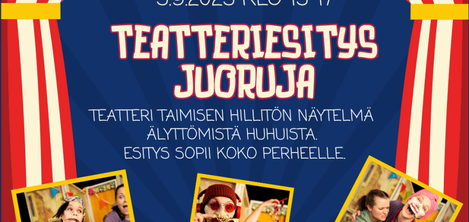 mainos teatteriesitys Juoruja