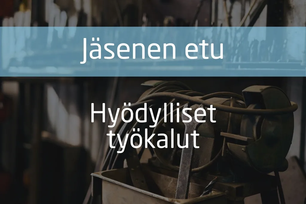 Jäsenen etu - hyödylliset työkalut