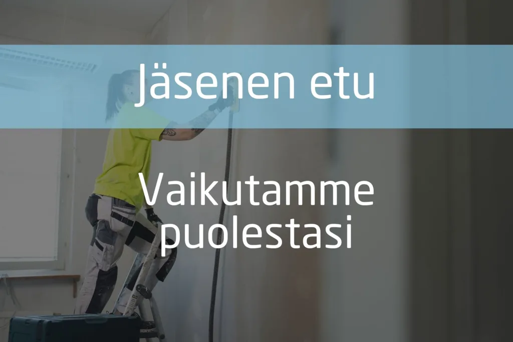Jäsenen etu - Vaikutamme puolestasi