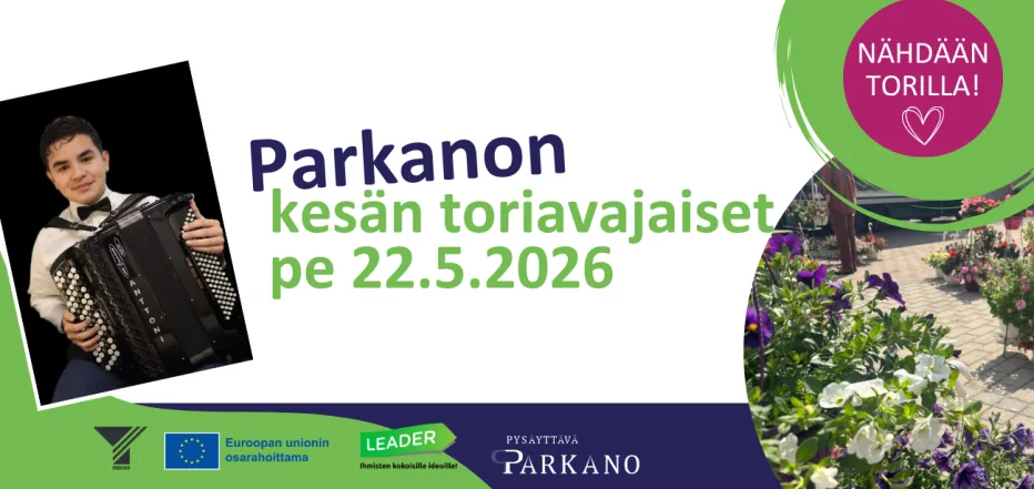 Parkanon kesän toriavajaiset 22.5.2026 – haitaristi Anttoni Ojanen, kesäkukkia ja Parkanon tori kesätunnelmassa.
