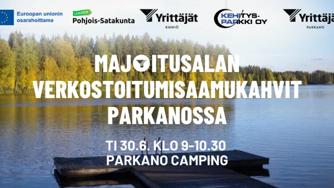 Majoitusalan verkostoitumisaamukahvit Parkanossa 30.6.2026 Parkano Campingilla. Tilaisuus kokoaa yhteen majoittajat, vuokramökkien omistajat, Airbnb-majoittajat ja matkailutoimijat keskustelemaan alueen majoituskapasiteetista ja matkailun kehittämisestä.