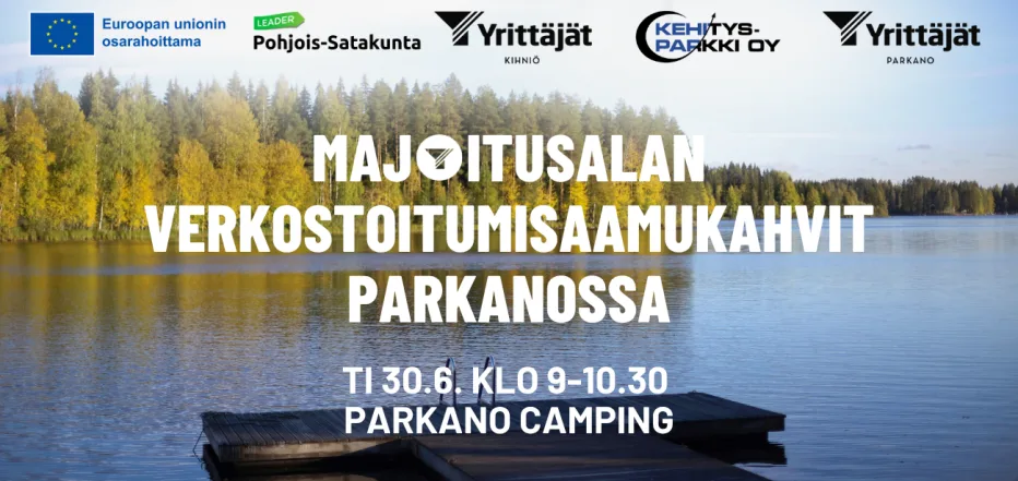 Majoitusalan verkostoitumisaamukahvit Parkanossa 30.6.2026 Parkano Campingilla. Tilaisuus kokoaa yhteen majoittajat, vuokramökkien omistajat, Airbnb-majoittajat ja matkailutoimijat keskustelemaan alueen majoituskapasiteetista ja matkailun kehittämisestä.