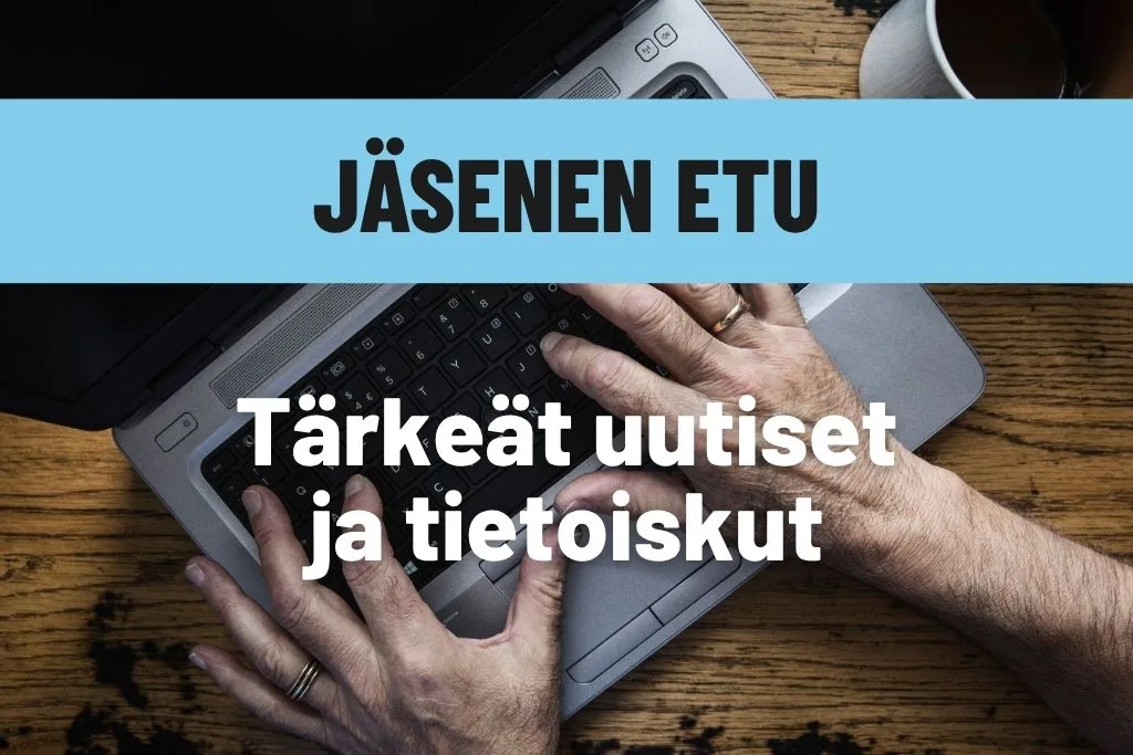 Jäsenen etu - Tärkeät uutiset ja tietoiskut