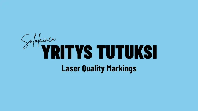 Salolainen yritys tutuksi: Laser Quality Markings