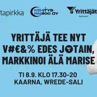 Yrittäjä tee nyt v#€&% edes jotain, markkinoi älä marise -tapahtuma 8.9.2026 klo 17.30–20 Kaarnan Wrede-salissa. Kuvassa myyntikuiskaaja Pasi Rautio sekä OP Satapirkan, Kehitys-Parkin ja Parkanon Yrittäjien logot.