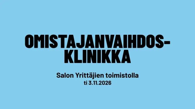 Omistajanvaihdosklinikka Salon Yrittäjien toimistolla tiistaina 3.11.2026.