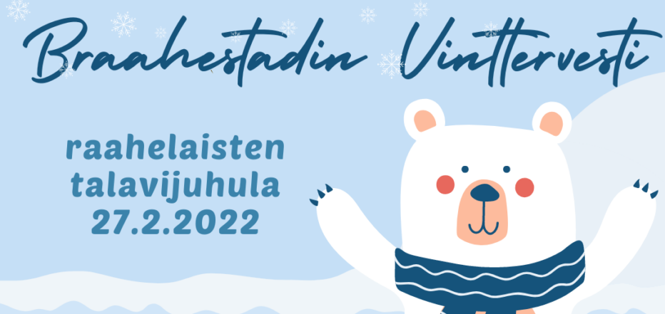 Ensimmäinen vuotuinen Braahestadin Vinttervesti, elikkä raahelaisten talavijuhula järjestetään laskiaissunnuntaina 27.2.2022.